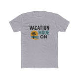 Vacation Mode On Unisex Cotton Crew T-Shirt