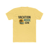 Vacation Mode On Unisex Cotton Crew T-Shirt