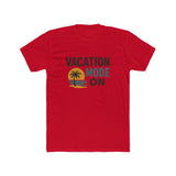 Vacation Mode On Unisex Cotton Crew T-Shirt