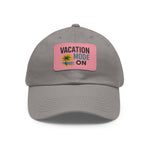 Vacation Mode Dad Hat with Leather Patch