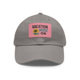 Vacation Mode Dad Hat with Leather Patch