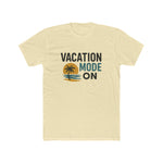 Vacation Mode On Unisex Cotton Crew T-Shirt