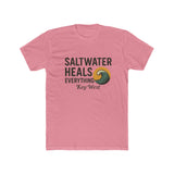 Unisex Saltwater Heals Everything T-Shirt