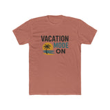 Vacation Mode On Unisex Cotton Crew T-Shirt