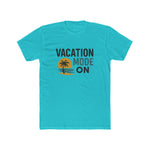 Vacation Mode On Unisex Cotton Crew T-Shirt