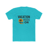 Vacation Mode On Unisex Cotton Crew T-Shirt