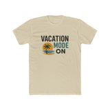 Vacation Mode On Unisex Cotton Crew T-Shirt